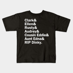 Funny Names x National Lampoons Vacation (Clark, Ellen, Rusty, Audrey, Aunt Edna, Cousin Eddie, Dinky) Kids T-Shirt